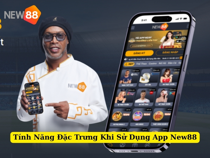 tính năng đặc trưng khi sử dụng tải app new88