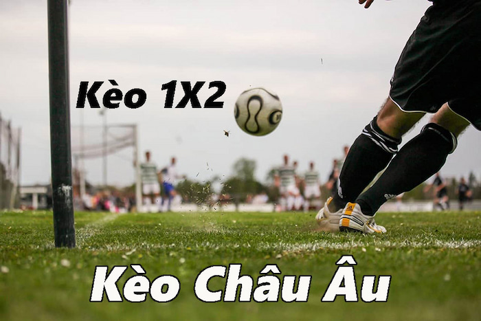 Kèo châu Âu 1x2