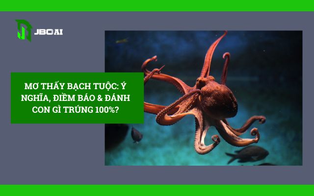 Mơ thấy bạch tuộc đánh con gì ?